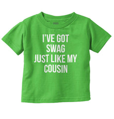 Swag Like Cousin Infant Toddler T Shirt-Direct To Garment Print-Brisco Baby