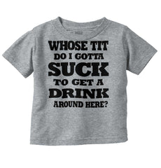 Get A Drink Infant Toddler T Shirt-Direct To Garment Print-Brisco Baby