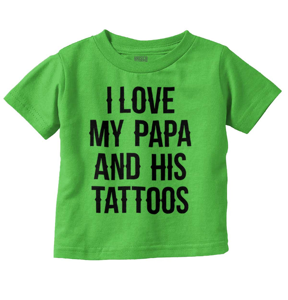I Love Papa And Tattoos Infant Toddler T Shirt-Direct To Garment Print-Brisco Baby