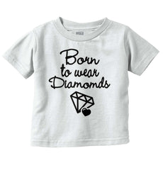 Born To Wear Diamond Infant Toddler T Shirt-Direct To Garment Print-Brisco Baby