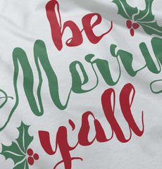 Be Merry Y'all Infant Toddler T Shirt-Direct To Garment Print-Brisco Baby