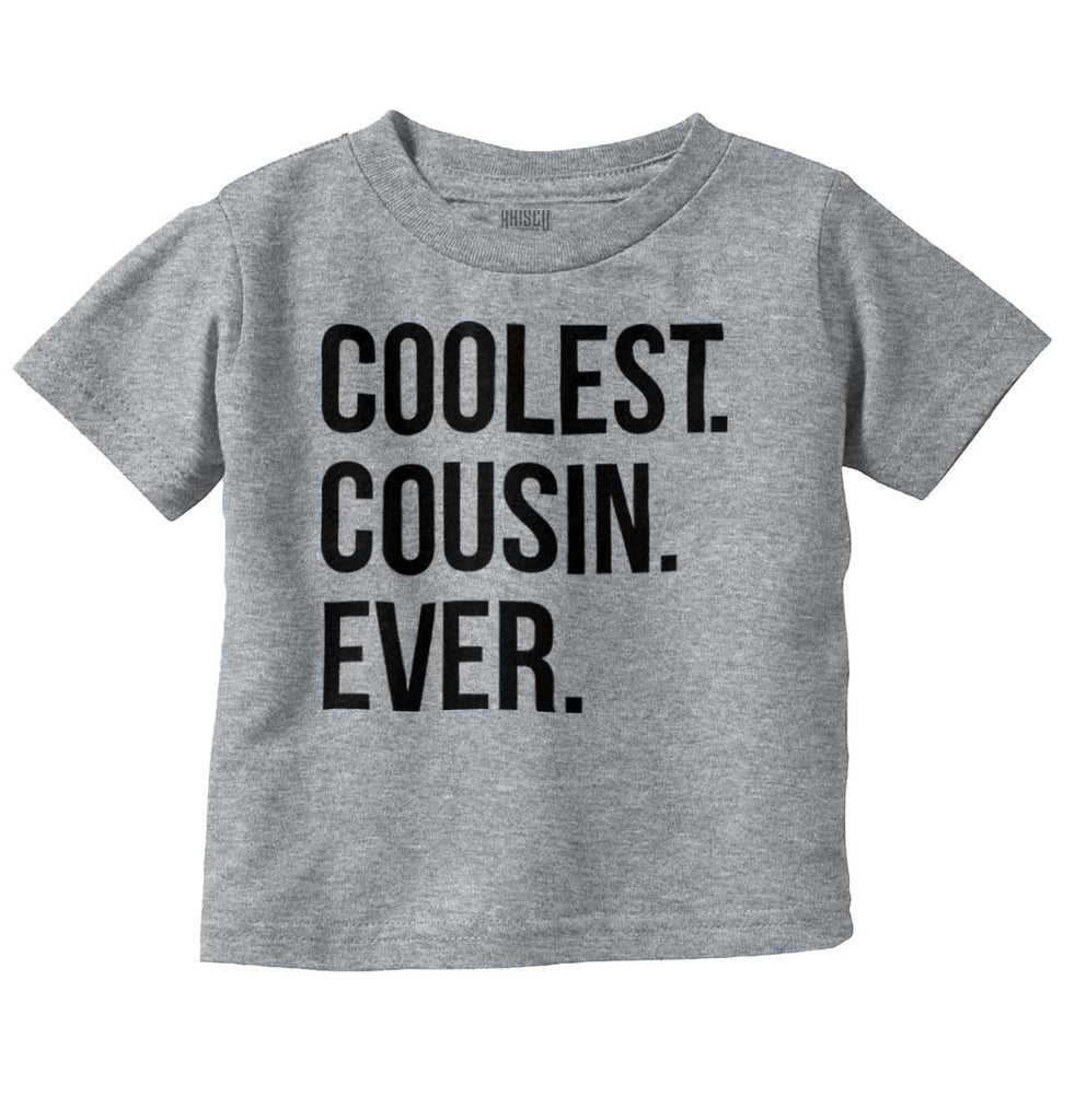 Coolest Cousin Ever Infant Toddler T Shirt-Direct To Garment Print-Brisco Baby