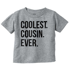 Coolest Cousin Ever Infant Toddler T Shirt-Direct To Garment Print-Brisco Baby