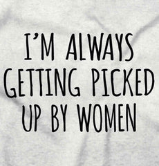 Picked Up By Ladies Infant Toddler T Shirt-Direct To Garment Print-Brisco Baby