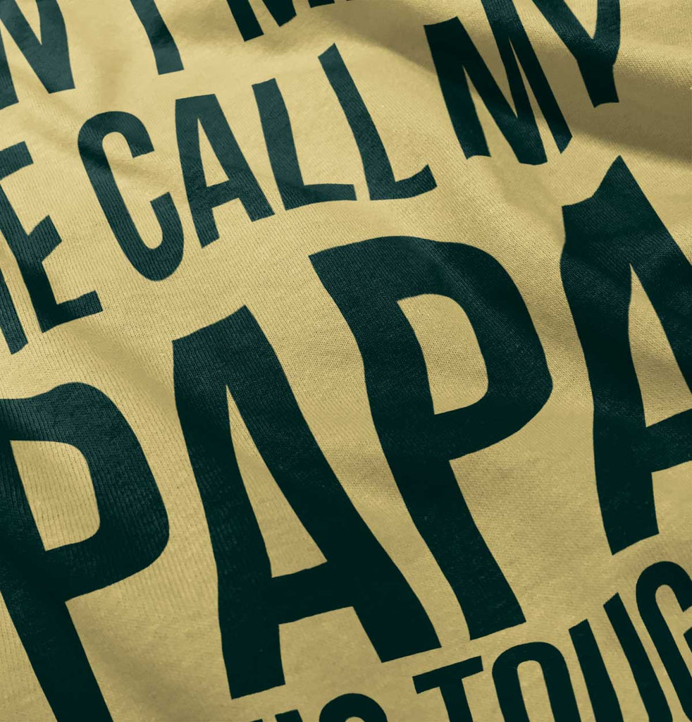 Don't Make Me Call Papa Infant Toddler T Shirt-Direct To Garment Print-Brisco Baby