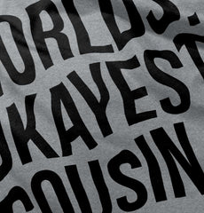 Worlds Okayest Cousin Infant Toddler T Shirt-Direct To Garment Print-Brisco Baby