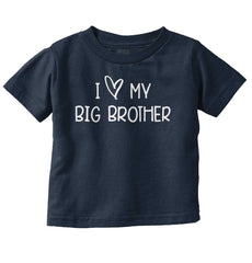 I Love My Big Brother Infant Toddler T Shirt-Direct To Garment Print-Brisco Baby