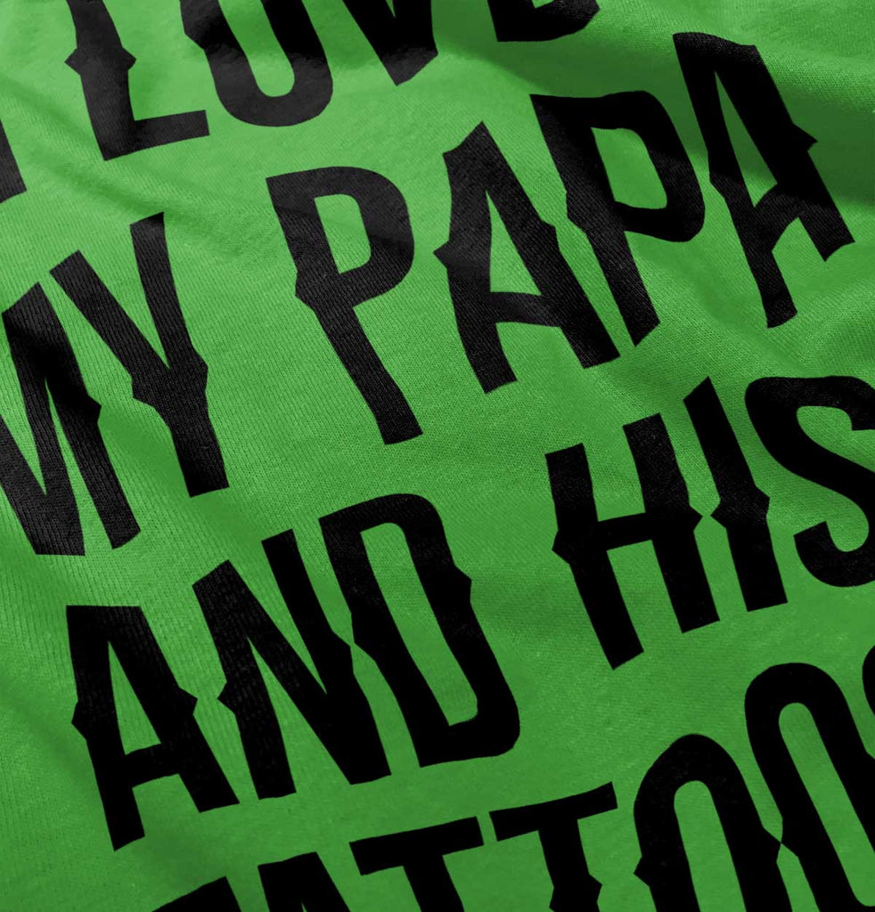 I Love Papa And Tattoos Infant Toddler T Shirt-Direct To Garment Print-Brisco Baby