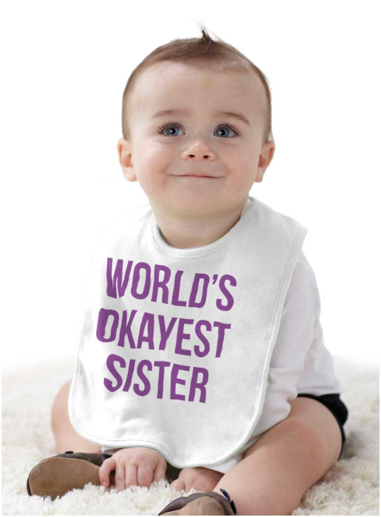 World's Okayest Sister Infant Baby Bib-Direct To Garment Print-Brisco Baby