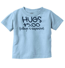 College is Expensive Infant Toddler T Shirt-Direct To Garment Print-Brisco Baby