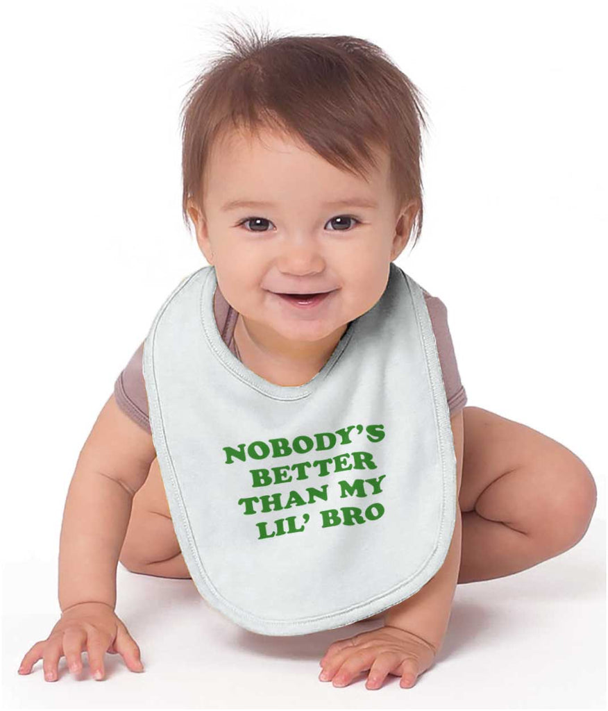 Nobody's Better Than My Lil' Bro Infant Baby Bib-Direct To Garment Print-Brisco Baby