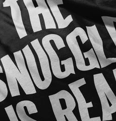 Snuggle Is Real Infant Toddler T Shirt-Direct To Garment Print-Brisco Baby