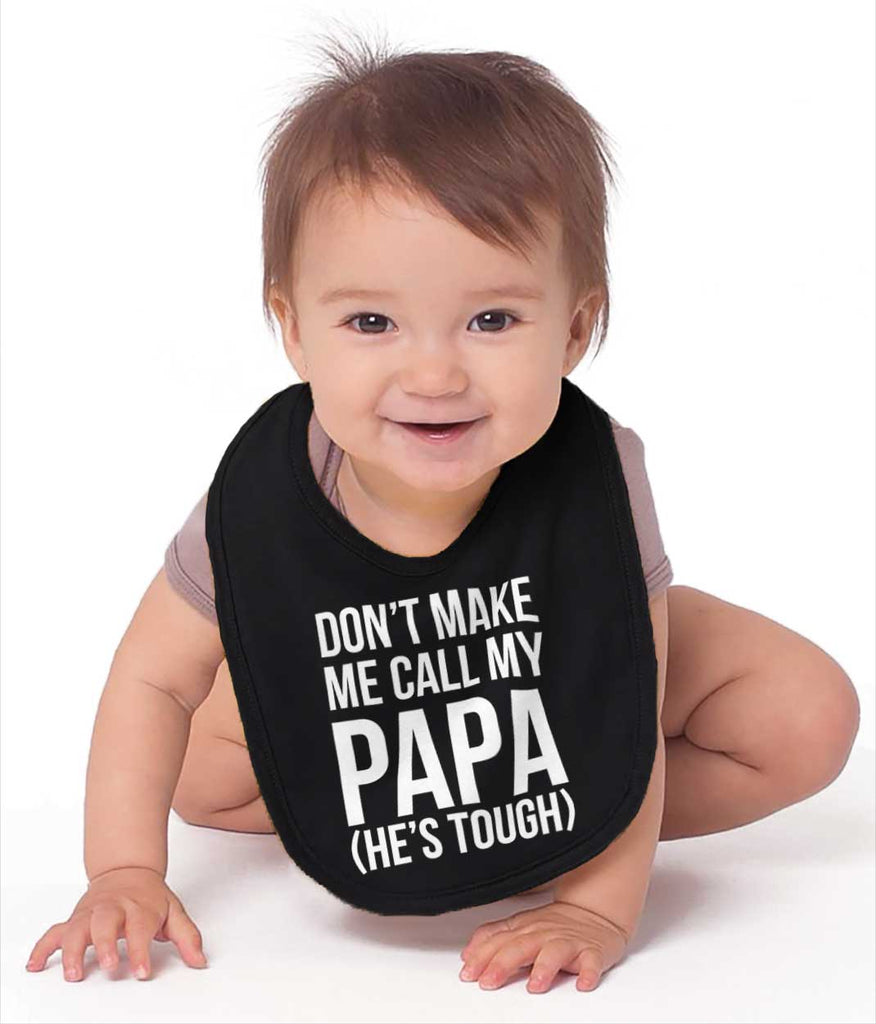 Don't Make Me Call Papa Infant Baby Bib-Direct To Garment Print-Brisco Baby