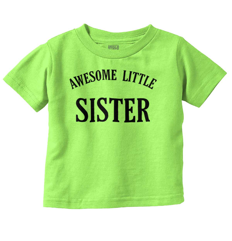 Awesome Little Sister Infant Toddler T Shirt-Direct To Garment Print-Brisco Baby