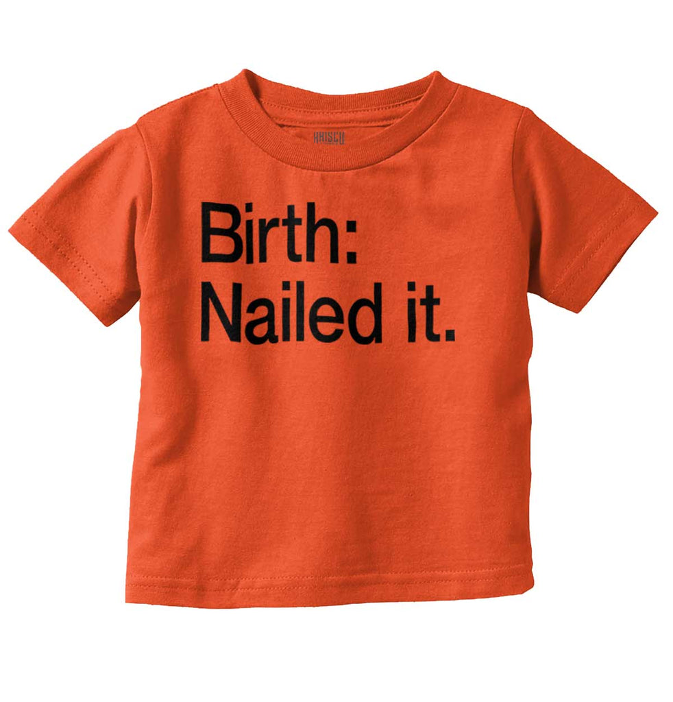 Nailed It Infant Toddler T Shirt-Direct To Garment Print-Brisco Baby