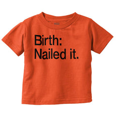 Nailed It Infant Toddler T Shirt-Direct To Garment Print-Brisco Baby