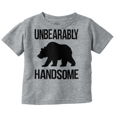 Unbearably Handsome Infant Toddler T Shirt-Direct To Garment Print-Brisco Baby
