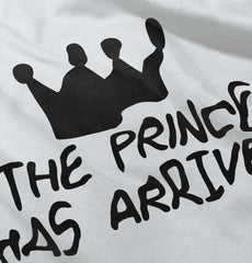 The Prince Has Arrived Infant Toddler T Shirt-Direct To Garment Print-Brisco Baby