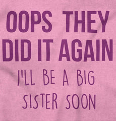 Oops They Did It Again Big Sister Infant Toddler T Shirt-Direct To Garment Print-Brisco Baby