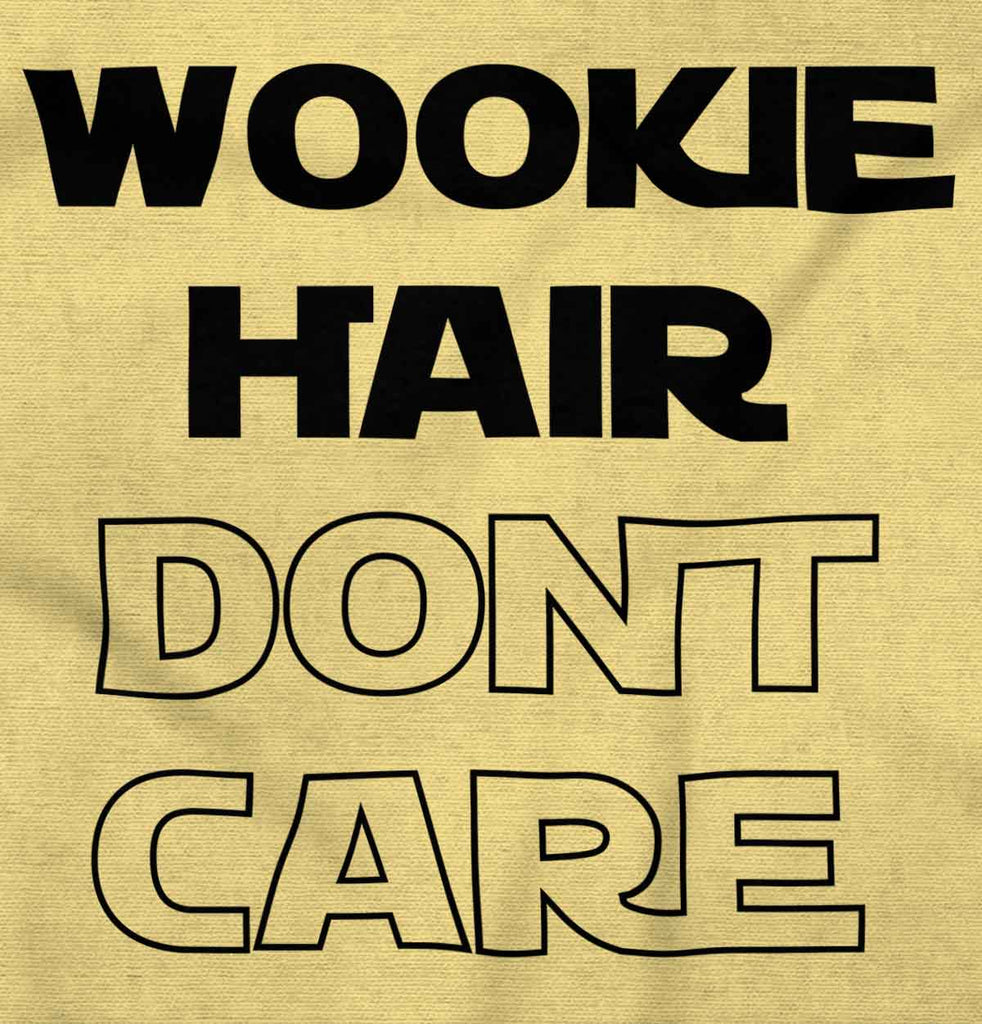 Wookie Hair Don't Ca Infant Toddler T Shirt-Direct To Garment Print-Brisco Baby