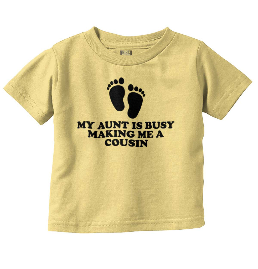 My Aunt Is Busy Infant Toddler T Shirt-Direct To Garment Print-Brisco Baby