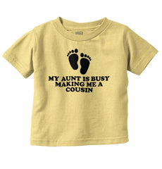 My Aunt Is Busy Infant Toddler T Shirt-Direct To Garment Print-Brisco Baby