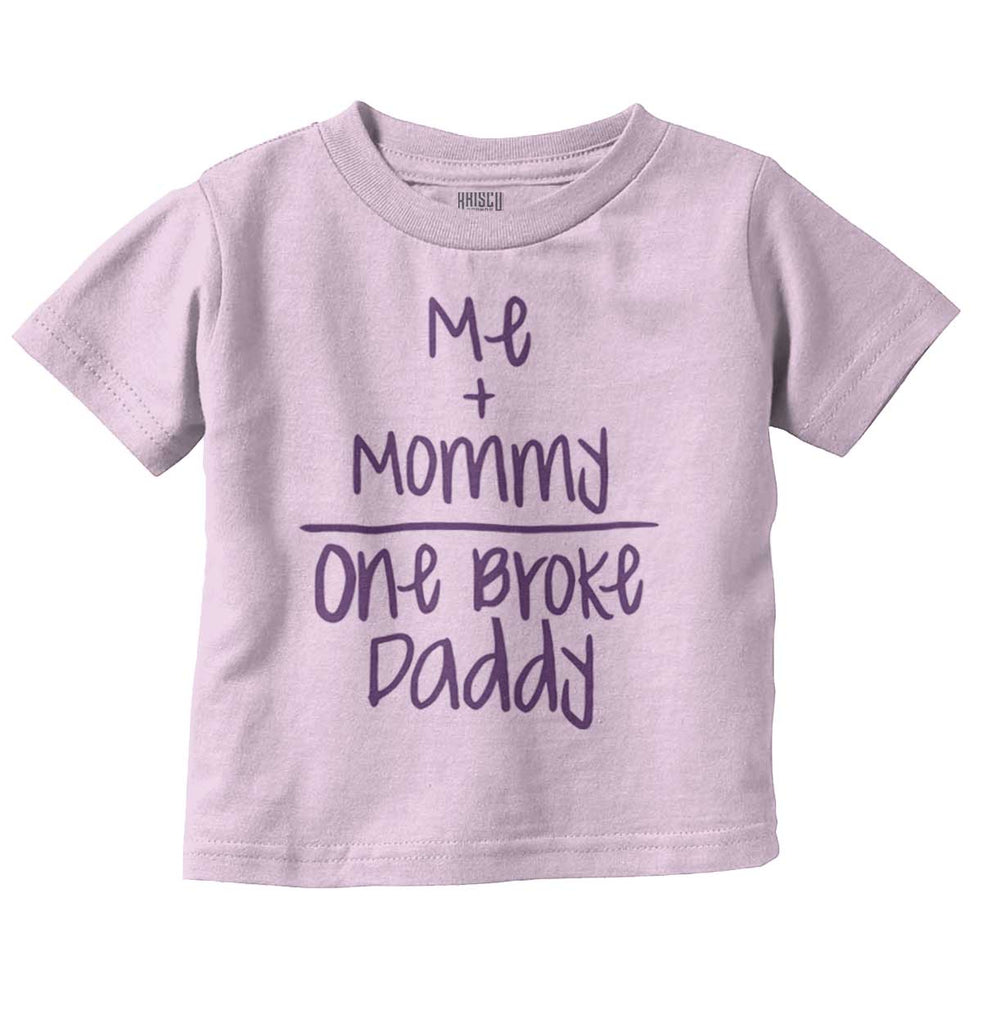 One Broke Daddy Infant Toddler T Shirt-Direct To Garment Print-Brisco Baby