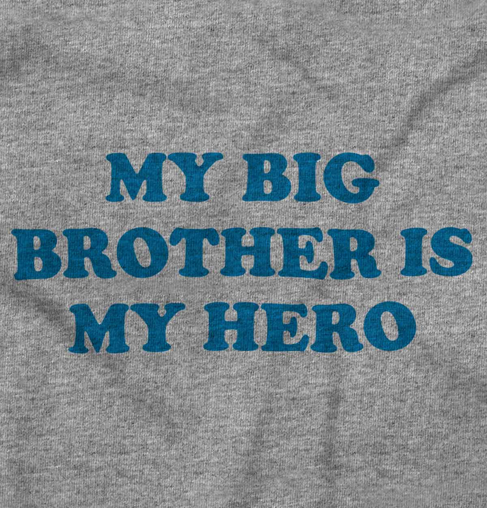My Big Brother Is My Hero Infant Toddler T Shirt-Direct To Garment Print-Brisco Baby