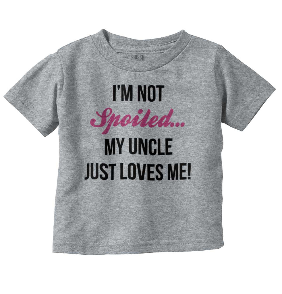 Not Spoiled Uncle Loves Me Infant Toddler T Shirt-Direct To Garment Print-Brisco Baby