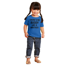 No Buddy Like A Brother Infant Toddler T Shirt-Direct To Garment Print-Brisco Baby