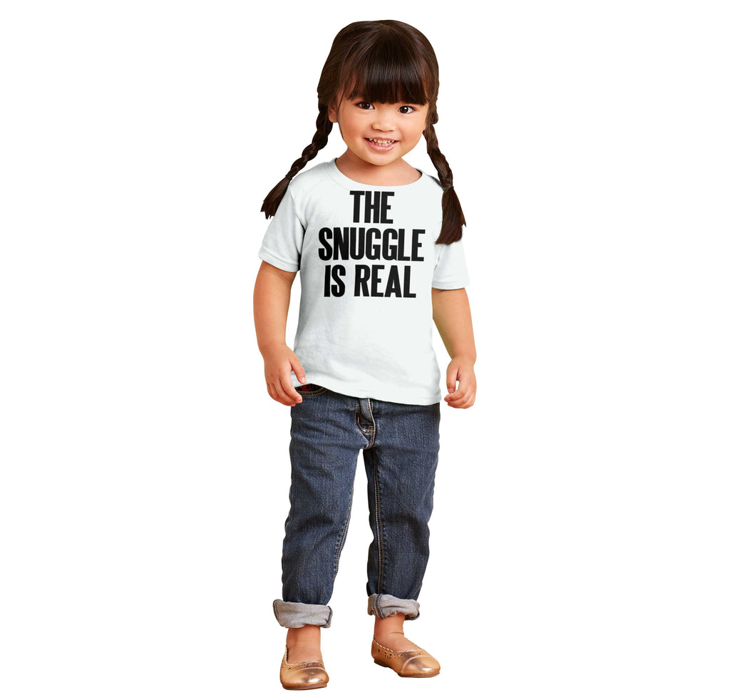 Snuggle Is Real Infant Toddler T Shirt-Direct To Garment Print-Brisco Baby