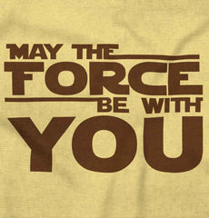 Force Be With You Infant Toddler T Shirt-Direct To Garment Print-Brisco Baby