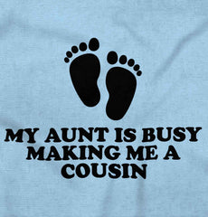 My Aunt Is Busy Infant Toddler T Shirt-Direct To Garment Print-Brisco Baby