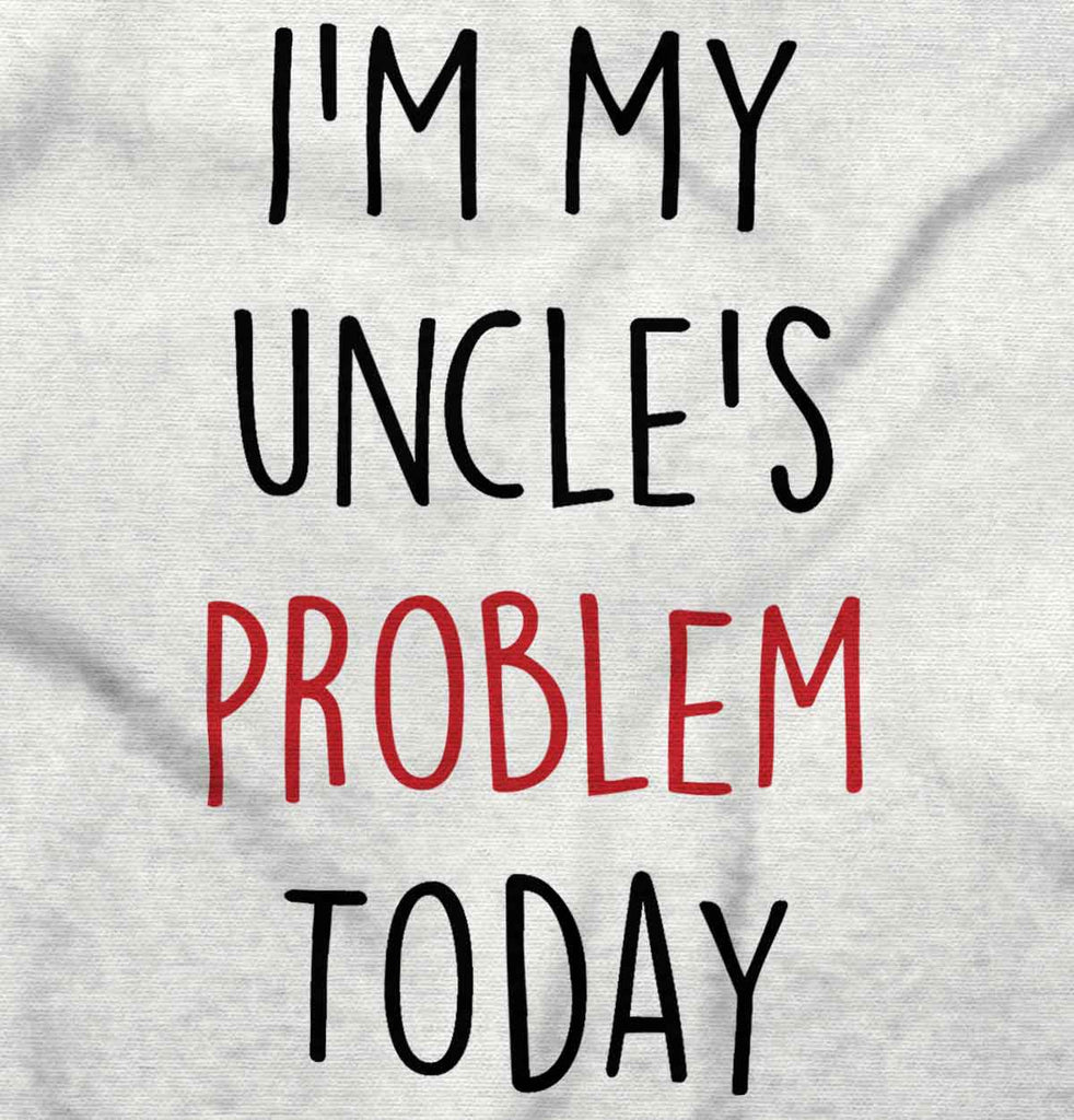 My Uncle's Problem Today Romper Bodysuit-Direct To Garment Print-Brisco Baby