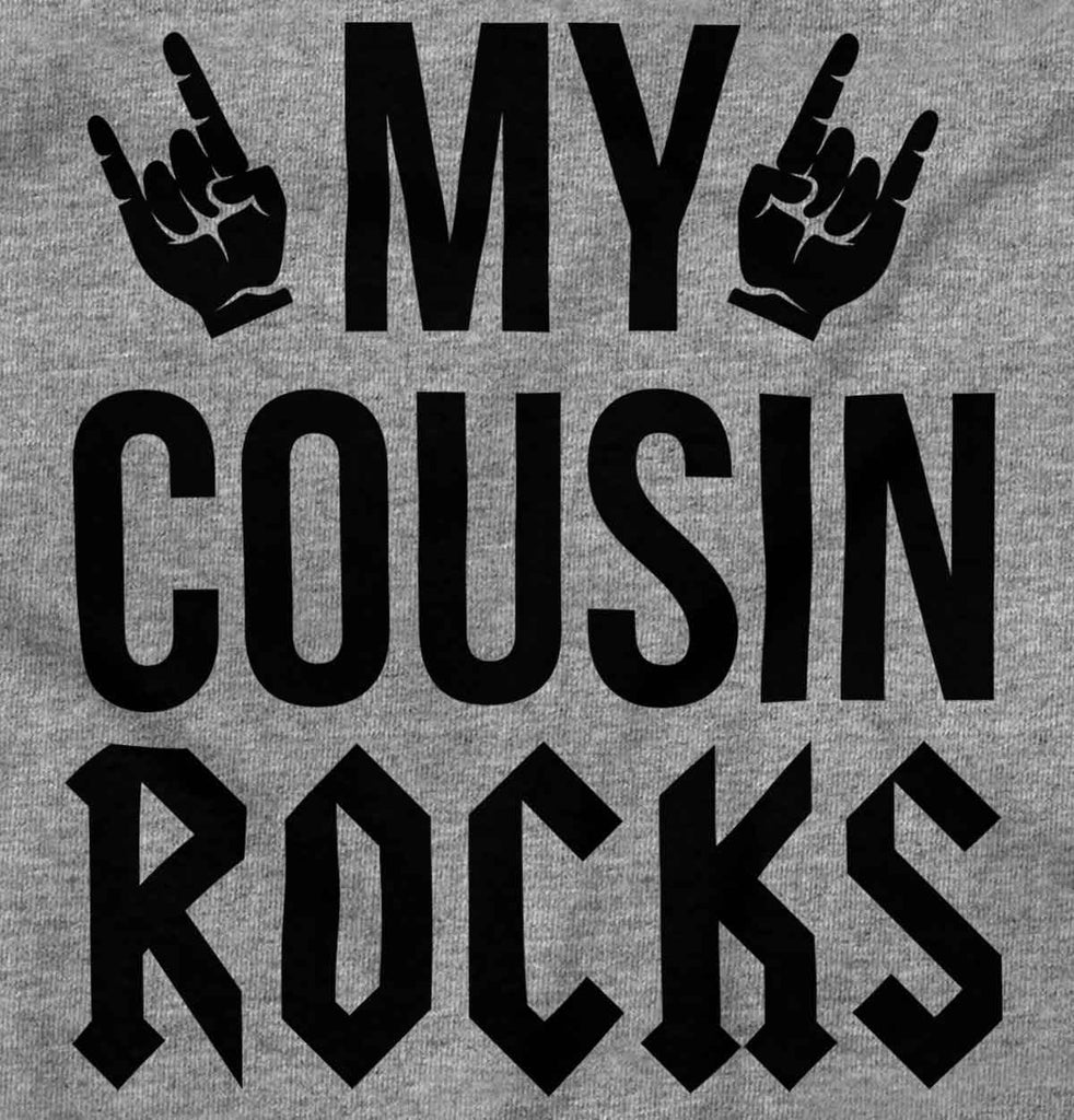 My Cousin Rocks Infant Toddler T Shirt-Direct To Garment Print-Brisco Baby