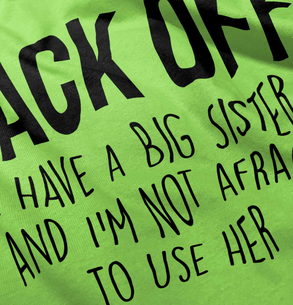 Big Sister And Not Afraid To Use Her Infant Toddler T Shirt-Direct To Garment Print-Brisco Baby