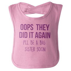 Oops They Did It Again Big Sister Infant Baby Bib-Direct To Garment Print-Brisco Baby
