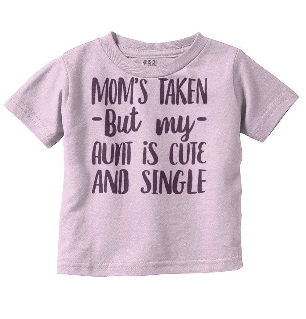 Aunt is Single Infant Toddler T Shirt-Direct To Garment Print-Brisco Baby