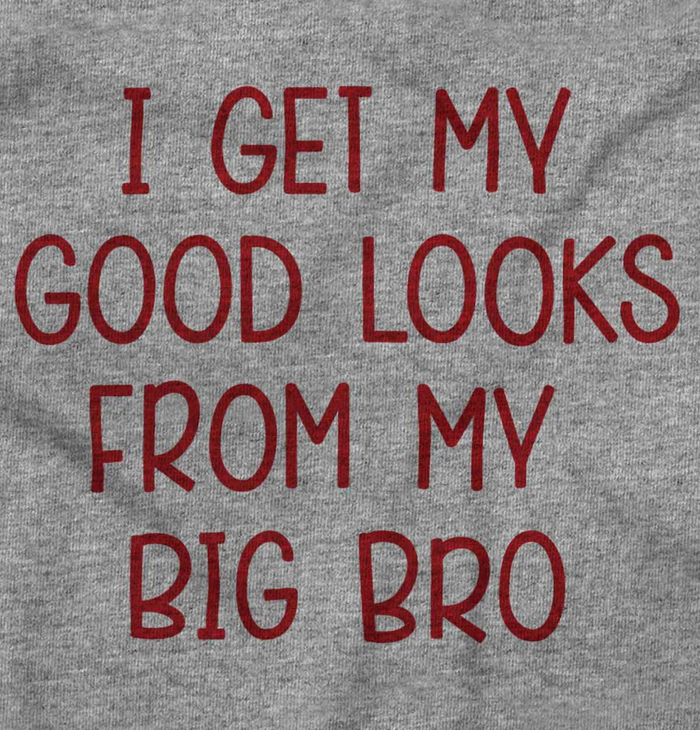 Good Looks From My Big Bro Romper Bodysuit-Direct To Garment Print-Brisco Baby