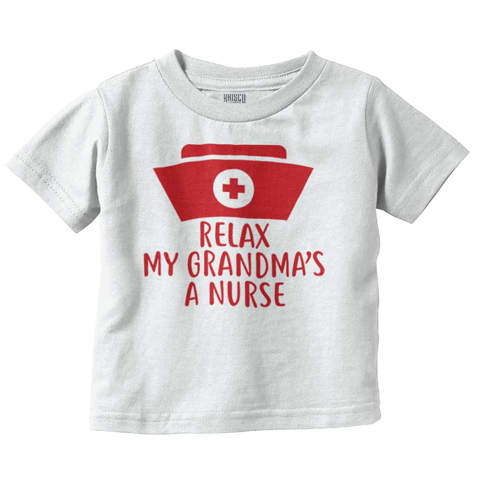 Relax My Grandma's A Nurse Infant Toddler T Shirt-Direct To Garment Print-Brisco Baby