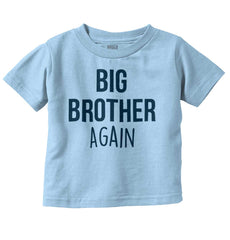 Big Brother Again Infant Toddler T Shirt-Direct To Garment Print-Brisco Baby