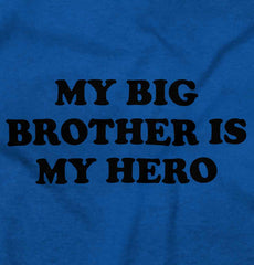 My Big Brother Is My Hero Infant Toddler T Shirt-Direct To Garment Print-Brisco Baby
