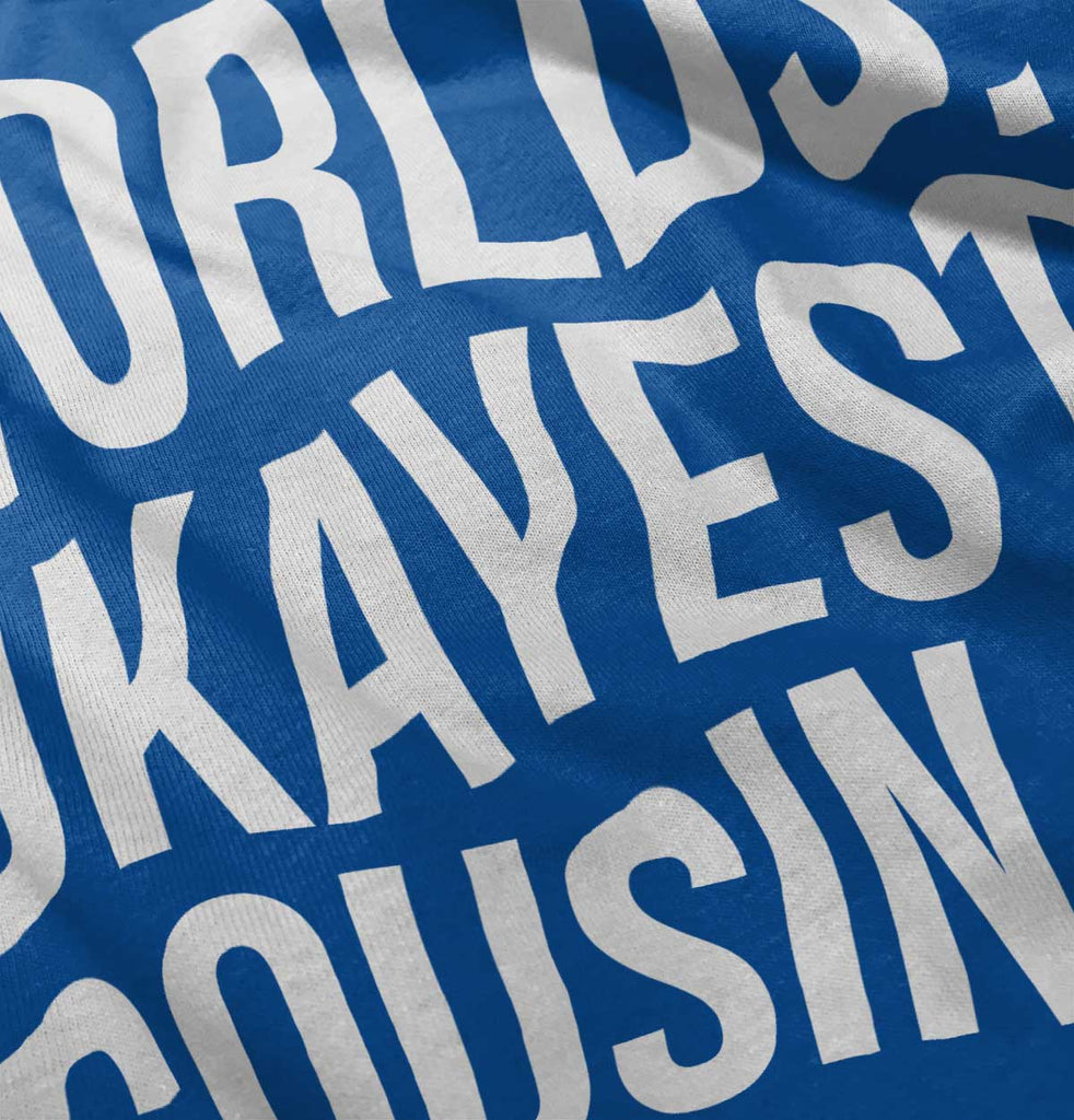 Worlds Okayest Cousin Infant Toddler T Shirt-Direct To Garment Print-Brisco Baby