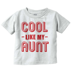 Cool Like My Aunt Infant Toddler T Shirt-Direct To Garment Print-Brisco Baby