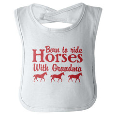 Born To Ride Horses With Grandma Infant Baby Bib-Direct To Garment Print-Brisco Baby
