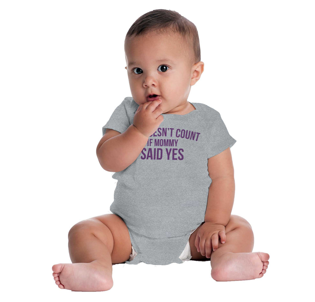 No Doesn't Count Mommy Said Yes Romper Bodysuit-Direct To Garment Print-Brisco Baby