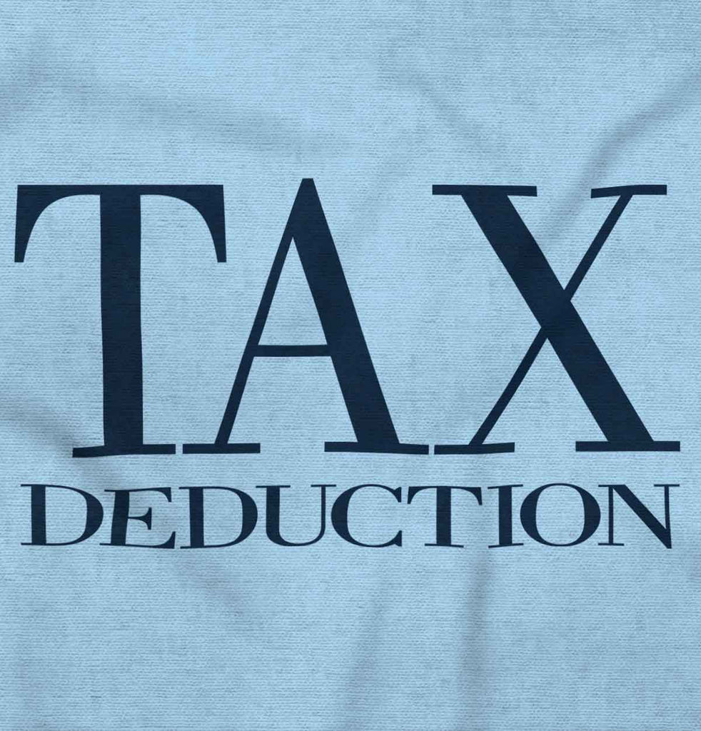 Tax Deduction Infant Toddler T Shirt-Direct To Garment Print-Brisco Baby
