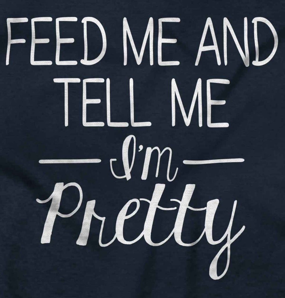 Tell Me I'm Pretty Infant Toddler T Shirt-Direct To Garment Print-Brisco Baby