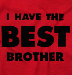 I Have The Best Brother Infant Toddler T Shirt-Direct To Garment Print-Brisco Baby
