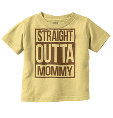 Straight Outta Mommy Infant Toddler T Shirt-Direct To Garment Print-Brisco Baby